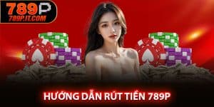 Rút Tiền 789P