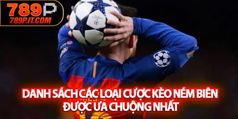 Danh sách các loại cược kèo ném biên được ưa chuộng nhất
